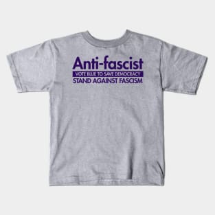 Anti-Fascist - Vote Blue to Save Democracy Kids T-Shirt